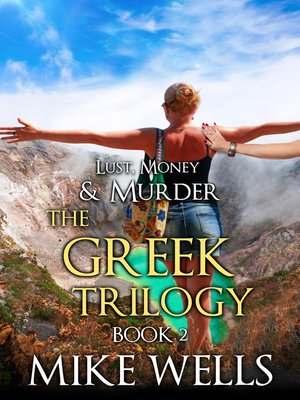 cover image of The Greek Trilogy, Book 2 (Lust, Money & Murder #11)